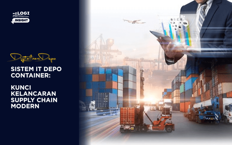 Inovasi Smart Depot: IT Mendorong Efisiensi Global di Sektor Container
